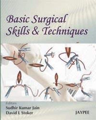 Basic Surgical Skills and Techniques (9788184484083) by Jain, Sudhir Kumar