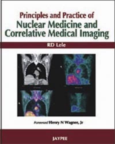 Imagen de archivo de Principles and Practice of Nuclear Medicine and Correlative Medical Imaging a la venta por Majestic Books