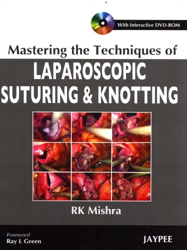 9788184485622: Mastering the Techniques of Laparoscopic Suturing and Knotting