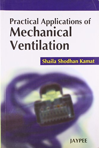 9788184486261: Practical App of Mechanical Ventilation: 1/E-2009