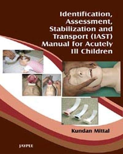 Beispielbild fr Identification, Assessment, Stabilization and Transport (IAST) Manual for Acutely Ill Children zum Verkauf von Buchpark