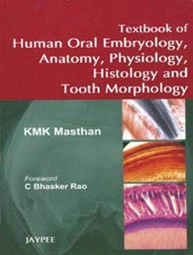 9788184488920: Textbook of Human Oral Embryology, Anatomy, Physiology, Histology and Tooth Morphology