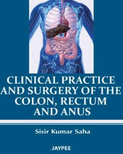 9788184489927: Clinical Practice and Surgery of the Colon, Rectum and Anus