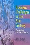 Stock image for Business Challenges in the Twenty First Century : Preparing for the Future (Reprint) for sale by Vedams eBooks (P) Ltd