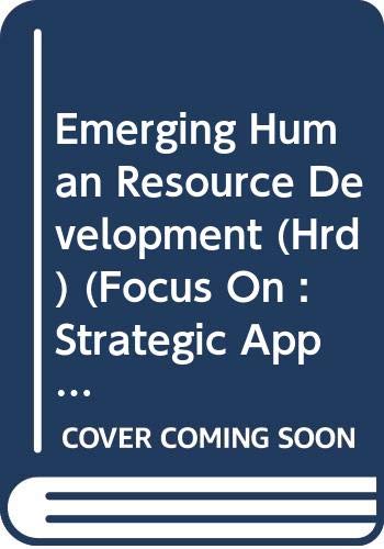 Stock image for Emerging Human Resource Development (HRD) (Focus on: Strategic Approaches, Competency Development and Retention) for sale by Books in my Basket