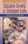 Stock image for Inclusive Growth in Globalised India : Challenges and Options (reprint) for sale by Vedams eBooks (P) Ltd