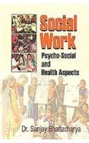 9788184500769: Social Work: Psycho Social and Health Aspects