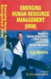Stock image for Emerging Human Resource Management (HRM) (Blue Print to Optimise Human Assets, Latest Concepts, Practices and Strategic Approaches) for sale by Books in my Basket