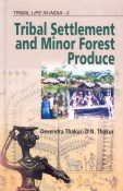 Imagen de archivo de Tribal Life in India : Vol: 2: Tribal Settlement and Minor Forest Produce a la venta por Vedams eBooks (P) Ltd