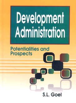 Development Administration: Potentialities and Prospects (9788184502060) by S.L. Goel