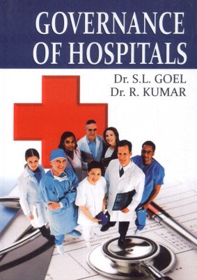 Governance of Hospitals (9788184502169) by S L Goel, R Kumar