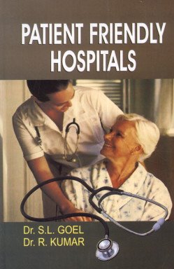 Patient Friendly Hospitals (9788184502237) by S L Goel, R Kumar
