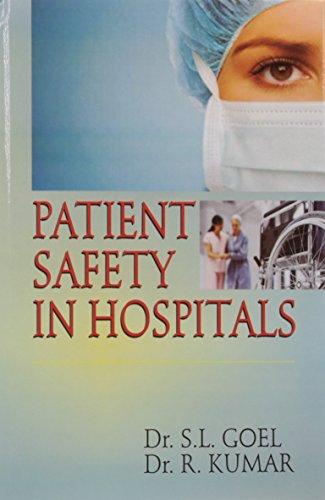 Patient Safety in Hospitals (9788184502244) by S L Goel, R Kumar