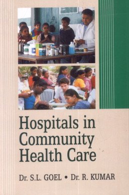 Hospitals in Community Health Care (9788184502275) by S L Goel, R Kumar