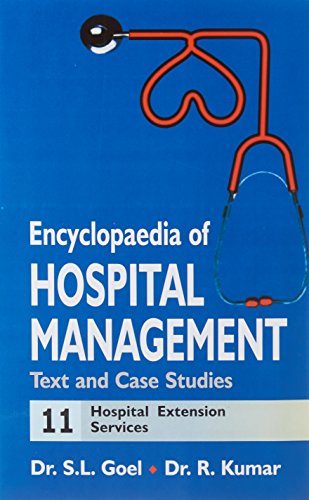 Encyclopaedia of Hospital Management: Text and Case Studies (9788184502282) by Goel, S. L.