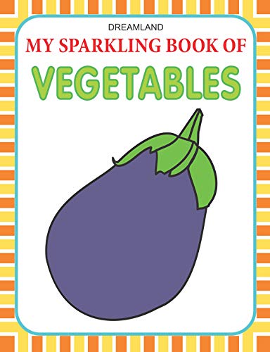 9788184516326: Vegetables My Sparkling Book with Bright Colourful Pictures