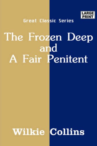 The Frozen Deep and a Fair Penitent (9788184560862) by Collins, Wilkie