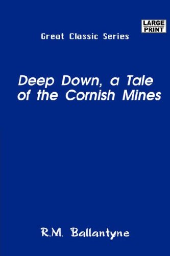 9788184566574: Deep Down a Tale of the Cornish Mines