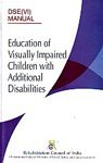 9788184570410: Education of Visually Impaired Children With Additional Disabilities