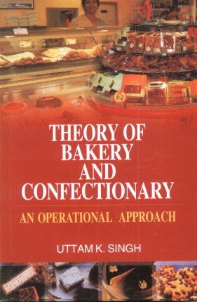 9788184573169: Theory of bakery and confectionary an operational approach