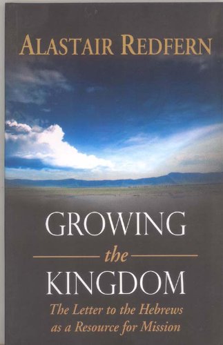 Stock image for Growing the Kingdom: Letters to the Hebrews as a Resource for Mission for sale by Re-Read Ltd
