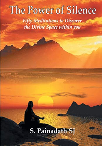 Imagen de archivo de The Power of Silence: Fify Meditations to Discover the Divine Space within You a la venta por Lucky's Textbooks
