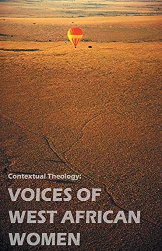 Beispielbild fr Contextual Theology: Voices of West of West African Women zum Verkauf von Lucky's Textbooks