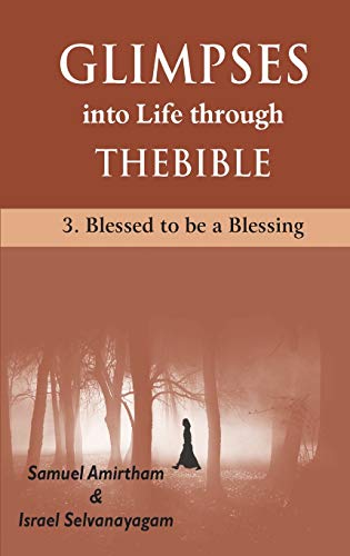 Beispielbild fr Glimpses into Life Through the Bible : Blessed to Be a Blessing zum Verkauf von Books Puddle