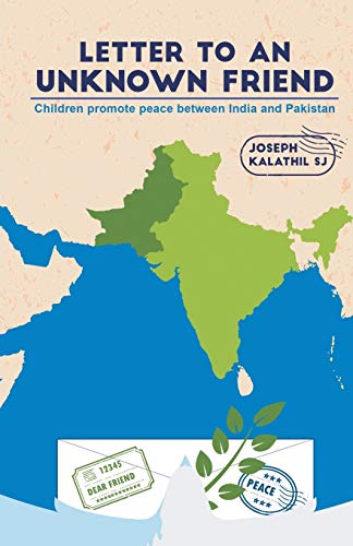 Stock image for Letter To An Unknown Friend: Children promote peace between India and Pakistan for sale by Books Puddle