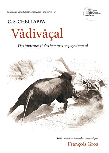 Imagen de archivo de Vadivacal Des Taureaux Et Des Hommes En Pays Tamoul a la venta por Books in my Basket