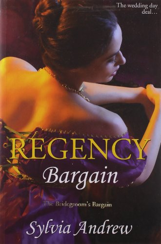 Stock image for Regency Bargain [Paperback] [Jan 01, 2012] Andrew; Sylvia for sale by GridFreed