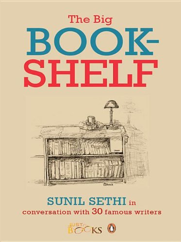 9788184754001: The Big Bookshelf: Sunil Sethi in Conversation with Thirty Famous Authors