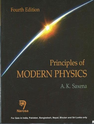 9788184873627: Principles of Modern Physics, Fourth Edition [Paperback] A.K. Saxena
