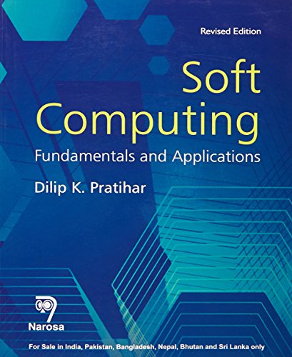 9788184874952: Soft Computing:Fundamentals and Applications, Revised Edition