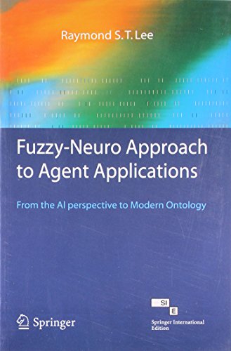 9788184890280: Fuzzy-Neuro Approach to Agent Application: From the AI Perspective to Modern Ontology [Paperback]