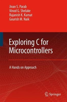 9788184892802: Exploring C for Microcontrollers: A Hands on Approach