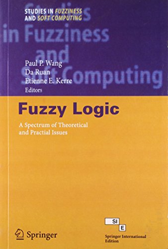 9788184892826: Fuzzy Logic: A Spectrum of Theoretical and Practical Issues