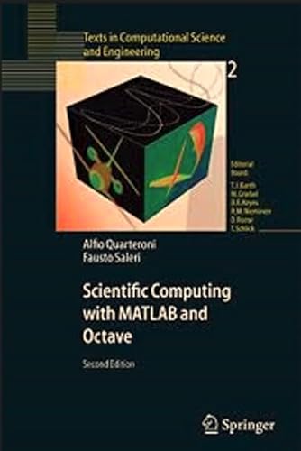 Imagen de archivo de Scientific Computing With Matlab And Octave 2Nd Edition Texts In Computational Science And Engineering a la venta por Books in my Basket