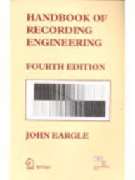 9788184894509: HANDBOOK OF RECORDING ENGINEERING, 4TH EDITION by EARGLE JOHN (2009-01-01)