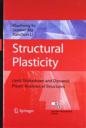 Stock image for Structural Plasticity: Limit, Shakedown And Dynamic Plastic Analyses Of Structure for sale by ThriftBooks-Atlanta