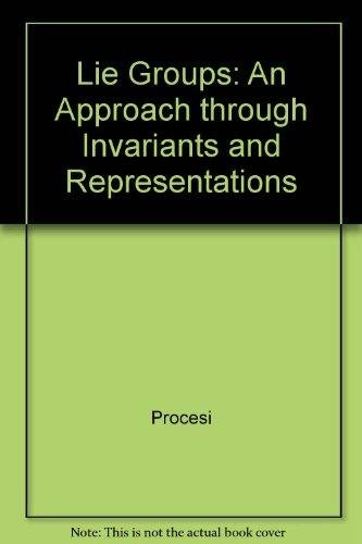 9788184896503: Lie Groups: An Approach through Invariants and Representations [Paperback] [Jan 01, 2010] PROCESI