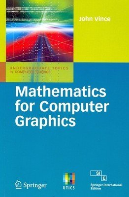 9788184897562: Mathematics For Computer Graphics,3rd Edition (Undergraduate Topics In Computer Science)