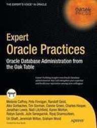 Stock image for [ EXPERT ORACLE PRACTICES: ORACLE DATABASE ADMINISTRATION FROM THE OAK TABLE ] By Caffrey, Melanie ( Author) 2010 [ Paperback ] for sale by dsmbooks