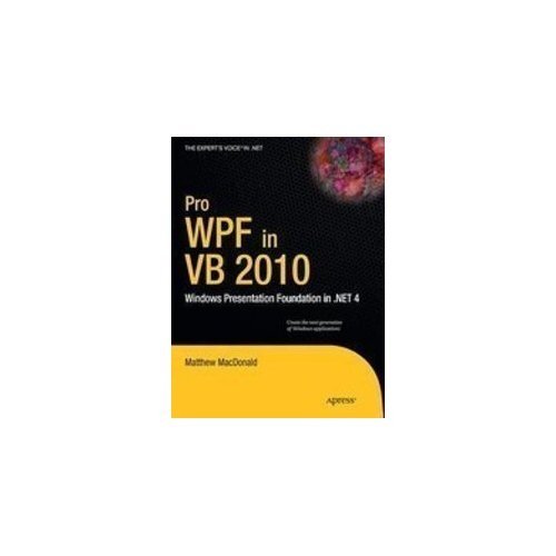Imagen de archivo de Pro Wpf in Vb 2010: Windows Presentation Foundation In.Net 4 a la venta por dsmbooks