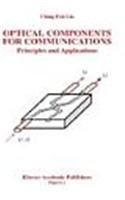 OPTICAL COMPONENTS FOR COMMUNICATIONS: PRINCIPLES AND APPLICATIONS (9788184898835) by LIN CHING-FUH