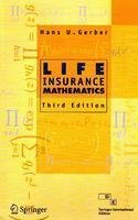 Life Insurance Mathematics, 3rd Edition (9788184899672) by GERBER HANS U.
