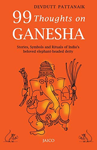 Stock image for 99 Thoughts On Ganesha/Stories,Symbols and Rituals of India's beloved elephant-headed deity for sale by BooksRun