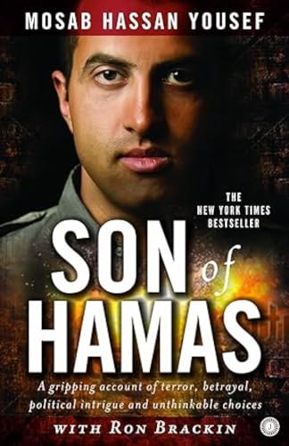 Son of Hamas (A Gripping Account of Terror, Betrayal, Political Intrigue and Unthinkable Choices)