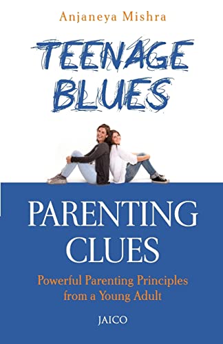 Beispielbild fr Teenage Blues, Parenting Clues: Powerful Parenting Principles Form a Young Adult zum Verkauf von Reuseabook