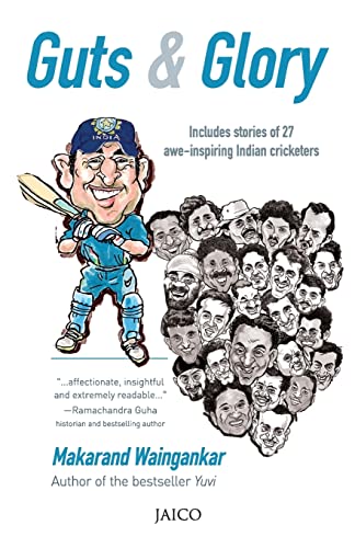 Guts and Glory: Includes Stories of 26 Awe-inspiring Indian Cricketers